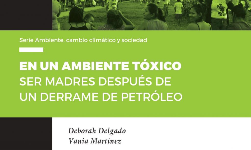 Nueva publicación de Deborah Delgado: En un ambiente tóxico. Ser madres después de un derrame de petróleo