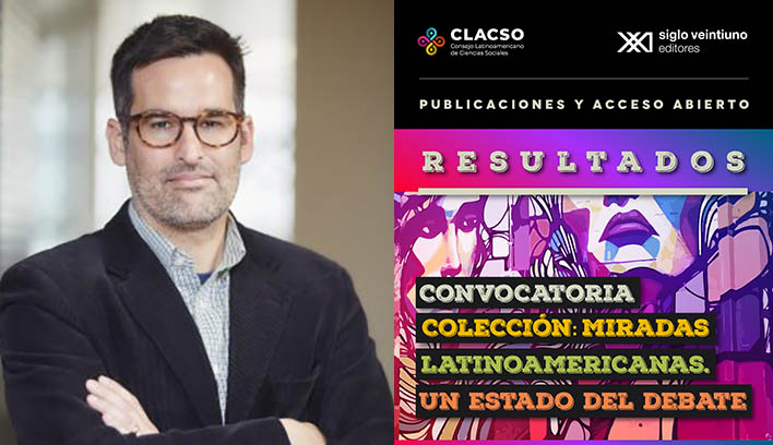 Proyecto del investigador José Carlos Silva entre ganadores de la convocatoria para colección «Miradas Latinoamericanas» de CLACSO