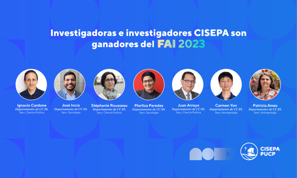 Siete investigadoras e investigadores del CISEPA son ganadores del Fondo de Apoyo a la Investigación – FAI 2023