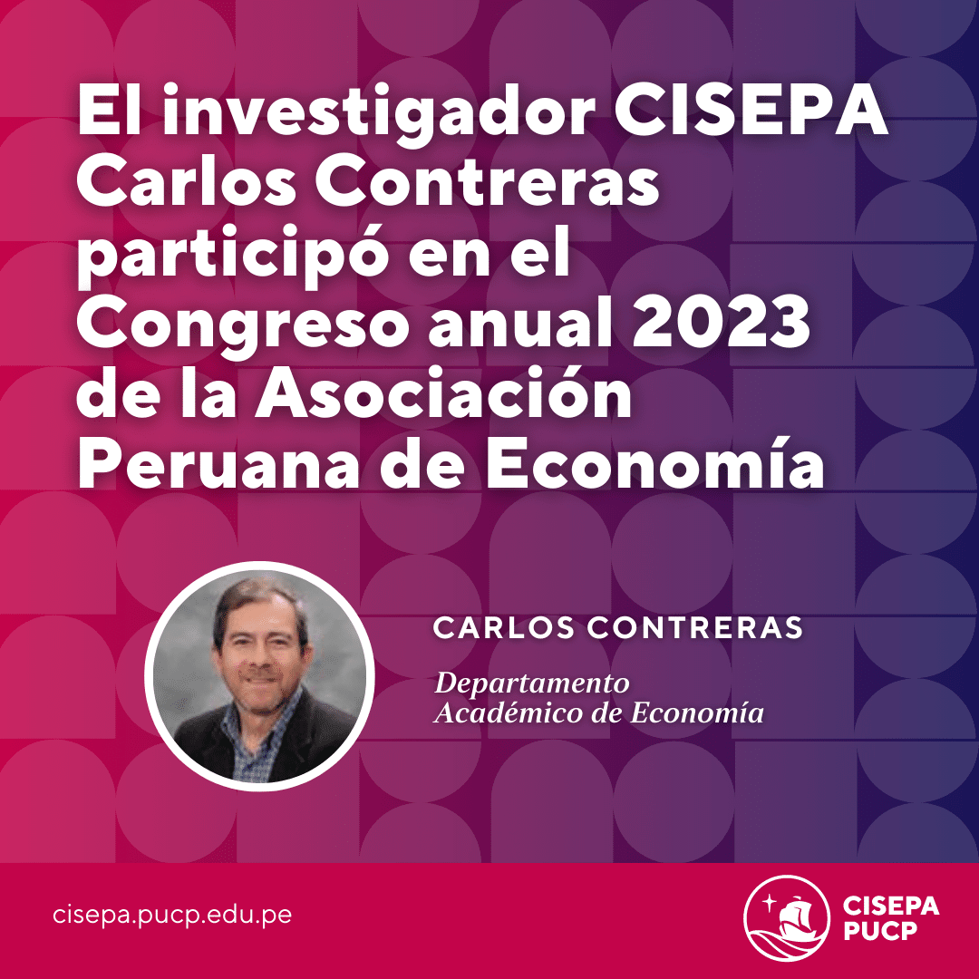 El investigador CISEPA Carlos Contreras participó en el Congreso anual ...