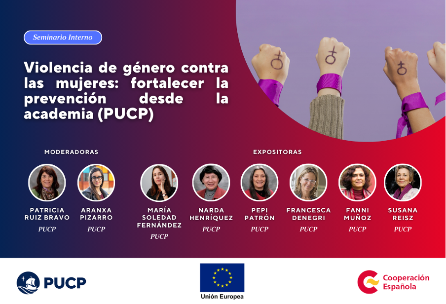 El Grupo de Investigación de Género presentó los resultados de 6 investigaciones en el marco del proyecto con AECID-PUCP, en un seminario llamado “Violencia de género contra las mujeres: fortalecer la prevención desde la academia”