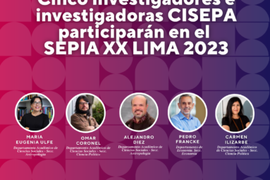 Cinco investigadores e investigadoras CISEPA participarán en el SEPIA XX Lima 2023