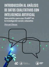 Introducción al análisis de datos cualitativos con Inteligencia Artificial. Guía práctica para usar ChatGPT en la investigación social y educativa.