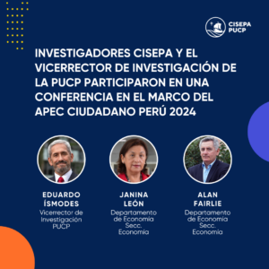 Investigadores CISEPA y el Vicerrector de Investigación de la PUCP participaron en la conferencia «Desafíos y oportunidades de la transición hacia la economía formal en el Asia-Pacífico», en el marco del APEC Ciudadano Perú 2024