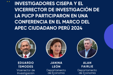 Investigadores CISEPA y el Vicerrector de Investigación de la PUCP participaron en la conferencia «Desafíos y oportunidades de la transición hacia la economía formal en el Asia-Pacífico», en el marco del APEC Ciudadano Perú 2024