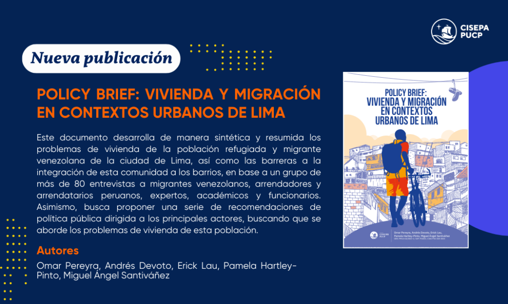 Nuestro investigador Omar Pereyra es coautor del Policy Brief llamado “Vivienda y Migración en contextos urbanos de Lima”