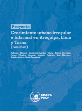 Crecimiento urbano irregular e informal en Arequipa, Lima y Tacna (resumen)