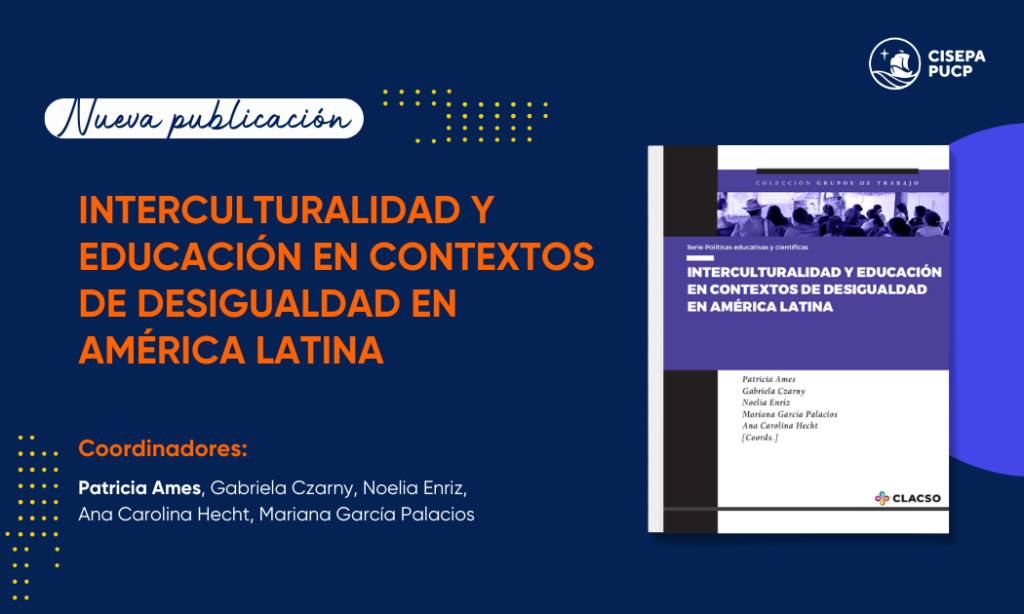 Nuestra investigadora Patricia Ames coordina publicación de CLACSO sobre educación e interculturalidad