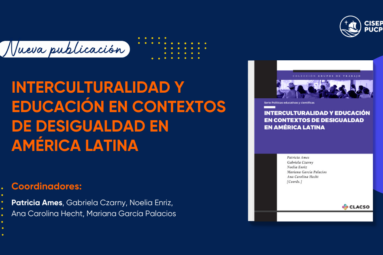 Nuestra investigadora Patricia Ames coordina publicación de CLACSO sobre educación e interculturalidad