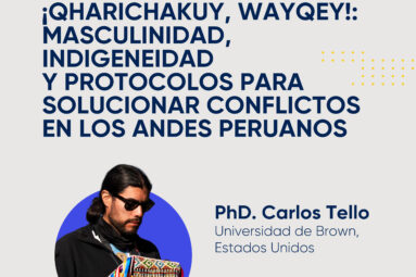 Taller «¡Qharichakuy, wayqey!: Masculinidad, Indigeneidad y protocolos para solucionar conflictos en los Andes peruanos»