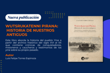 La historia de resistencia de los Yine, en el nuevo libro de Torres