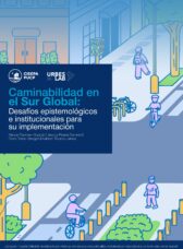 Caminabilidad en el Sur Global: Desafíos epistemológicos e institucionales para su implementación – Policy Brief