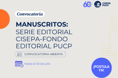 Convocatoria de manuscritos para la serie Editorial CISEPA – Fondo Editorial PUCP