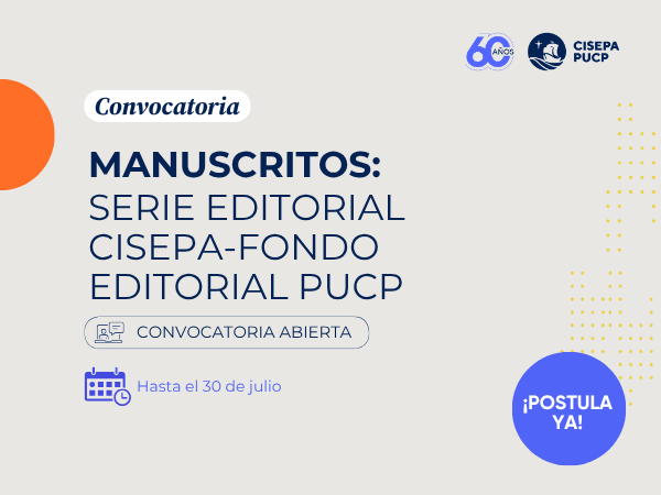 Convocatoria de manuscritos para la serie Editorial CISEPA – Fondo Editorial PUCP
