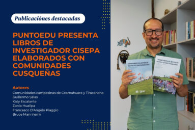 PuntoEdu destaca publicaciones de investigador CISEPA sobre las historias de Ccamahuara y Tiracancha