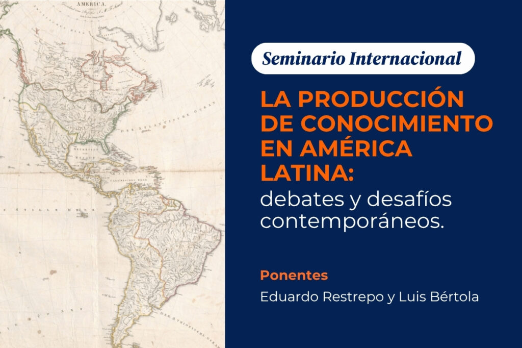 Seminario internacional: La Producción de conocimiento en América Latina