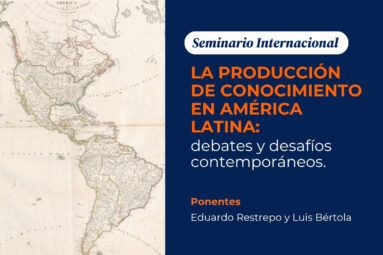 Seminario internacional: La Producción de conocimiento en América Latina